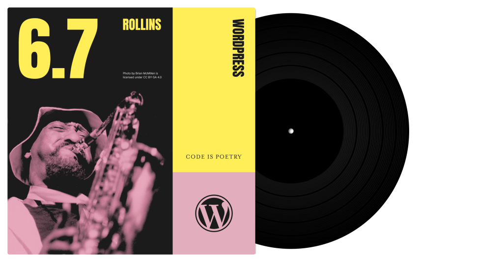 A vinyl record is displayed alongside a colorful album cover. The cover features a prominent image of a saxophonist playing, with a pink background. The text on the cover includes "6.7" and "ROLLINS" in large, bold letters, along with "WORDPRESS" and "CODE IS POETRY" in smaller text. The design incorporates yellow and pink elements, and a WordPress logo is visible at the bottom. The vinyl record is black and circular, positioned to the right of the cover.