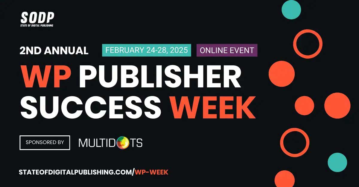 WP Publisher Success Week Returns With Insights on WordPress Migrations and AI